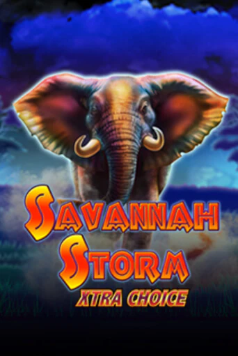 Демо игра Savannah Storm Xtra Choice от Greentube | Casino X BY
