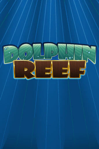 Демо игра Dolphin Reef от Playtech | Casino X BY